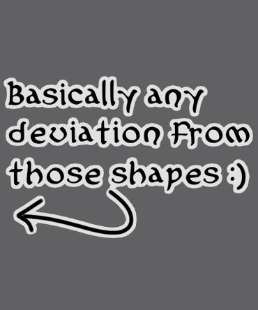 Alternative Shapes